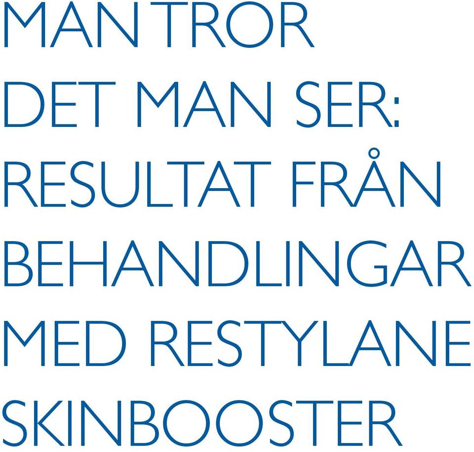 behandlingar med