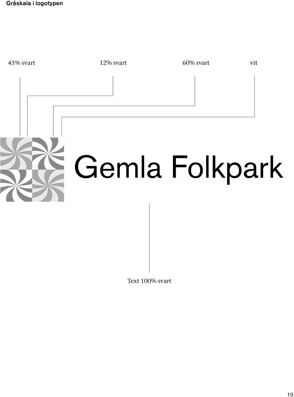 60% svart vit Gemla
