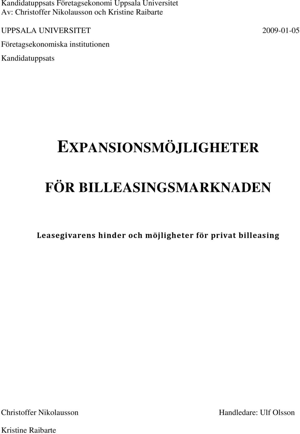 BILLEASINGSMARKNADEN Leasegivarens hinder och möjligheter för