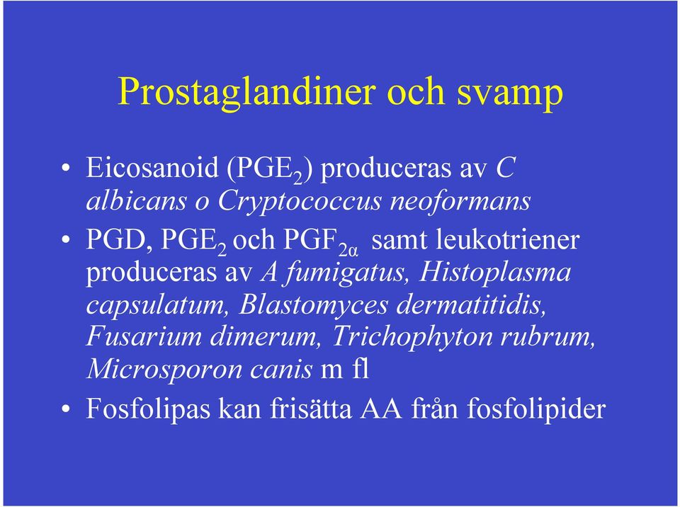 PGD, PGE 2 och PGF 2!