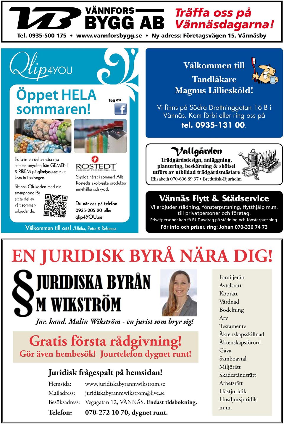 Skanna QR-koden med din smartphone för att ta del av vårt sommarerbjudande. Skydda håret i sommar! Alla Rostedts ekologiska produkter innehåller solskydd.