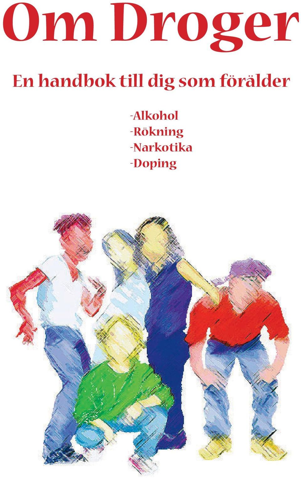 -Alkohol -Rökning