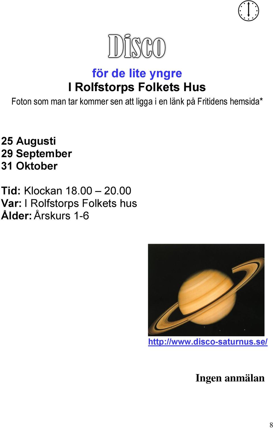 September 31 Oktober Tid: Klockan 18.00 20.