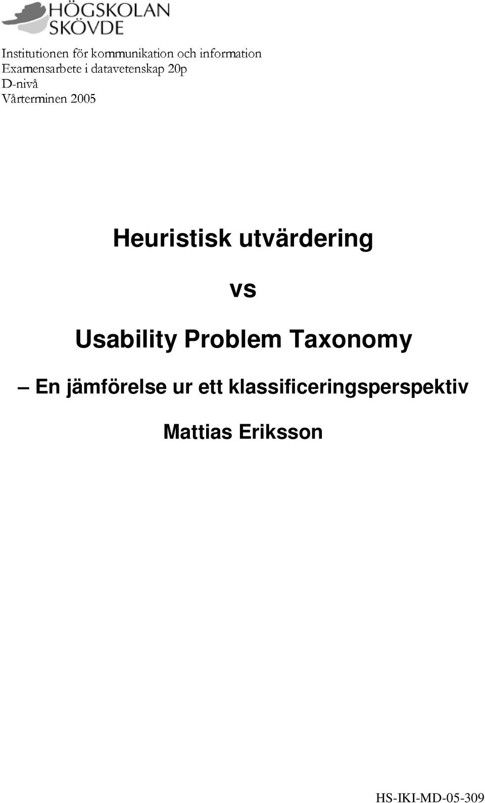 utvärdering vs Usability Problem Taxonomy En jämförelse ur