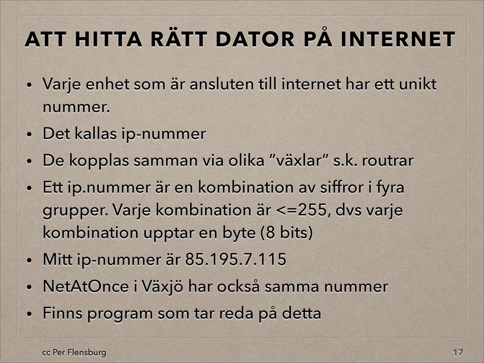 nummer är en kombination av siffror i fyra grupper.