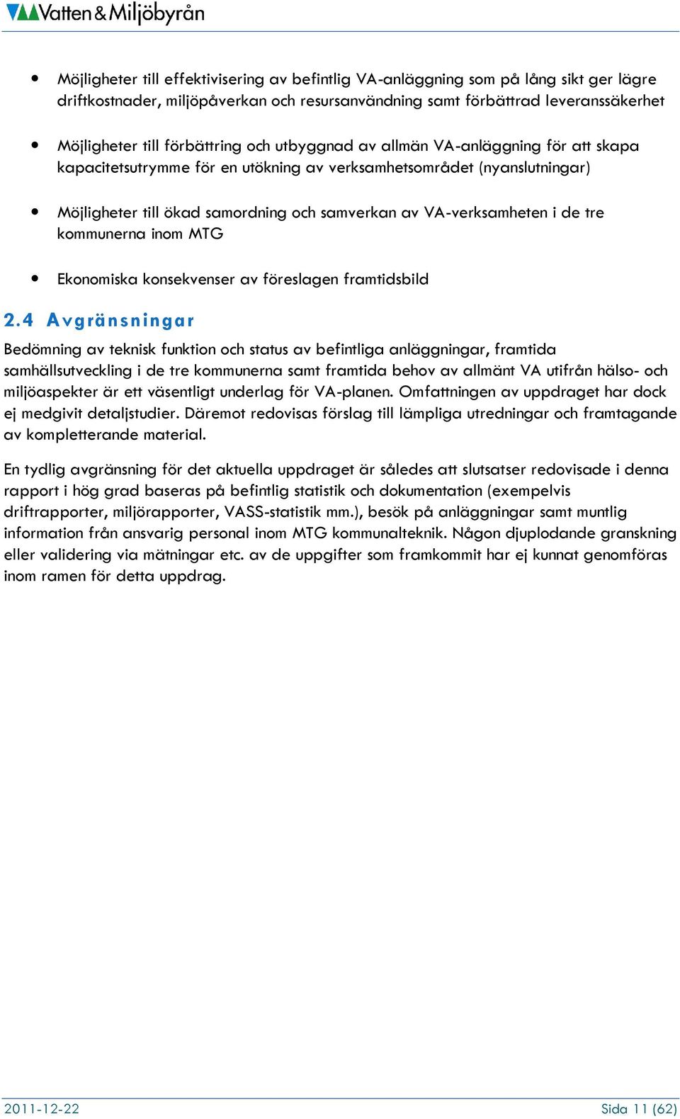 kommunerna inom MTG Ekonomiska konsekvenser av föreslagen framtidsbild 2.