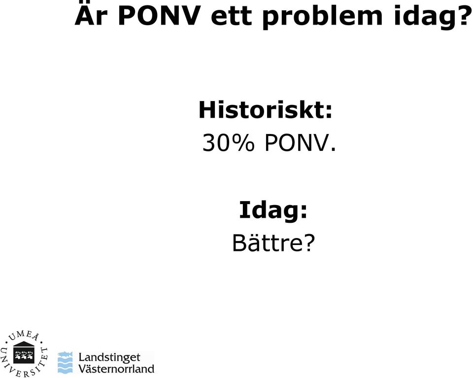 Historiskt: 30%