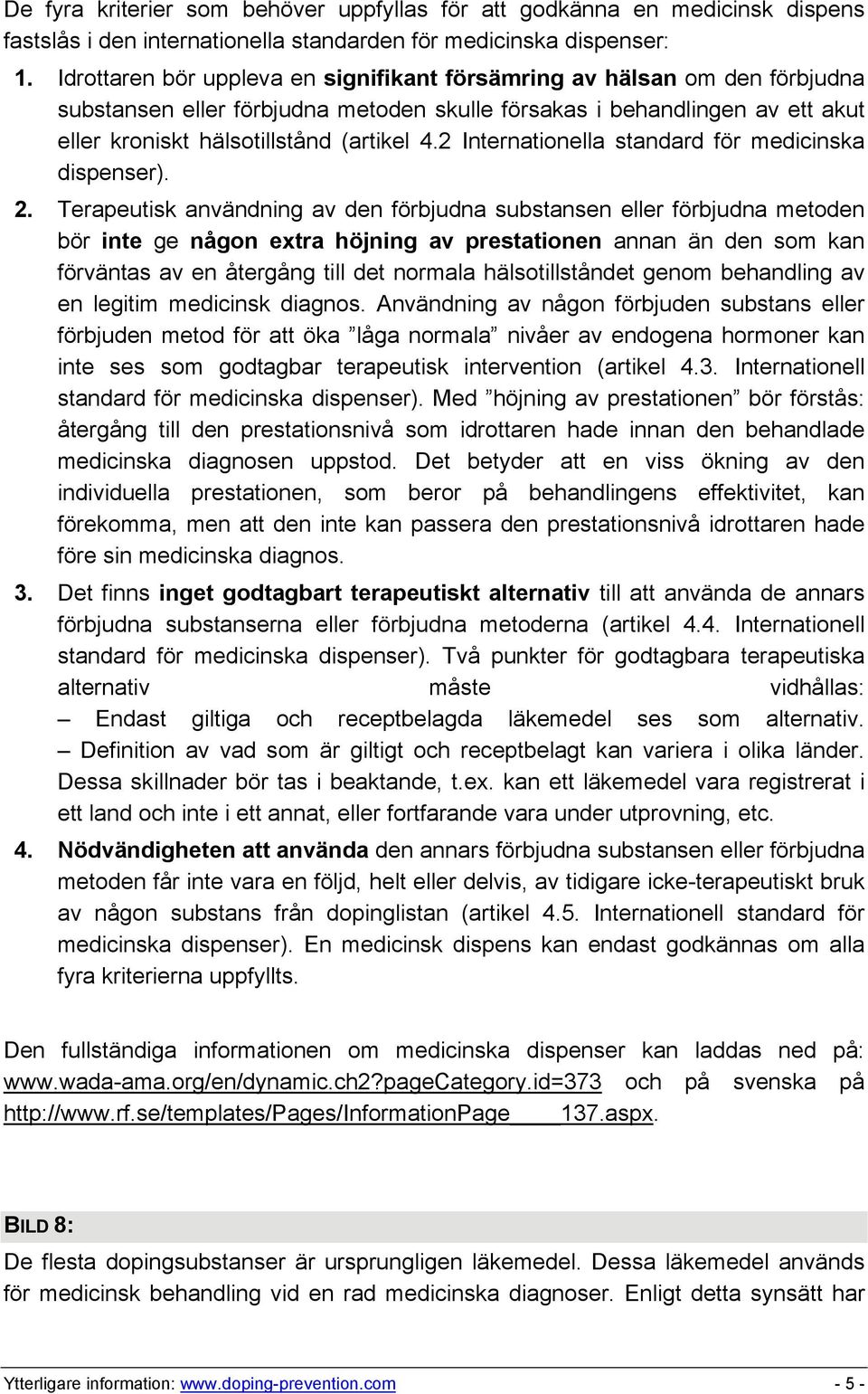 2 Internationella standard för medicinska dispenser). 2.