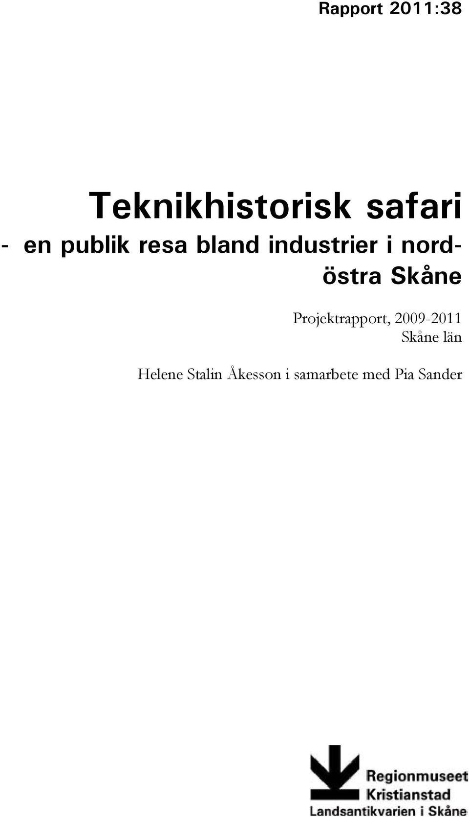Skåne Projektrapport, 2009-2011 Skåne län