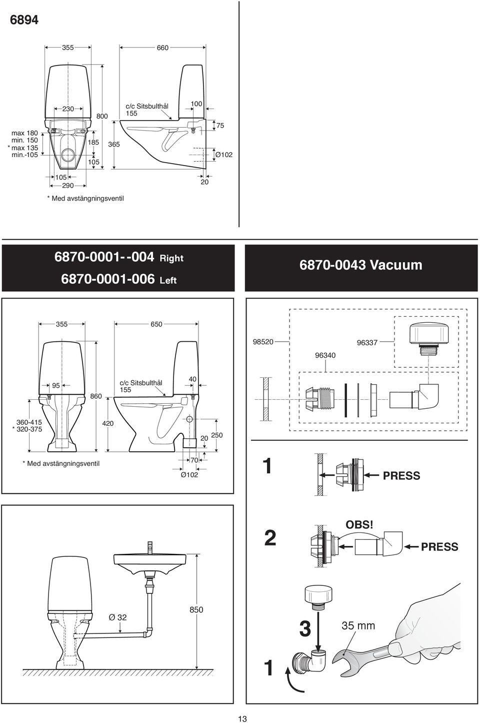 Right 6870-0001-006 Left 6870-0043 Vacuum 650 985 963 96337