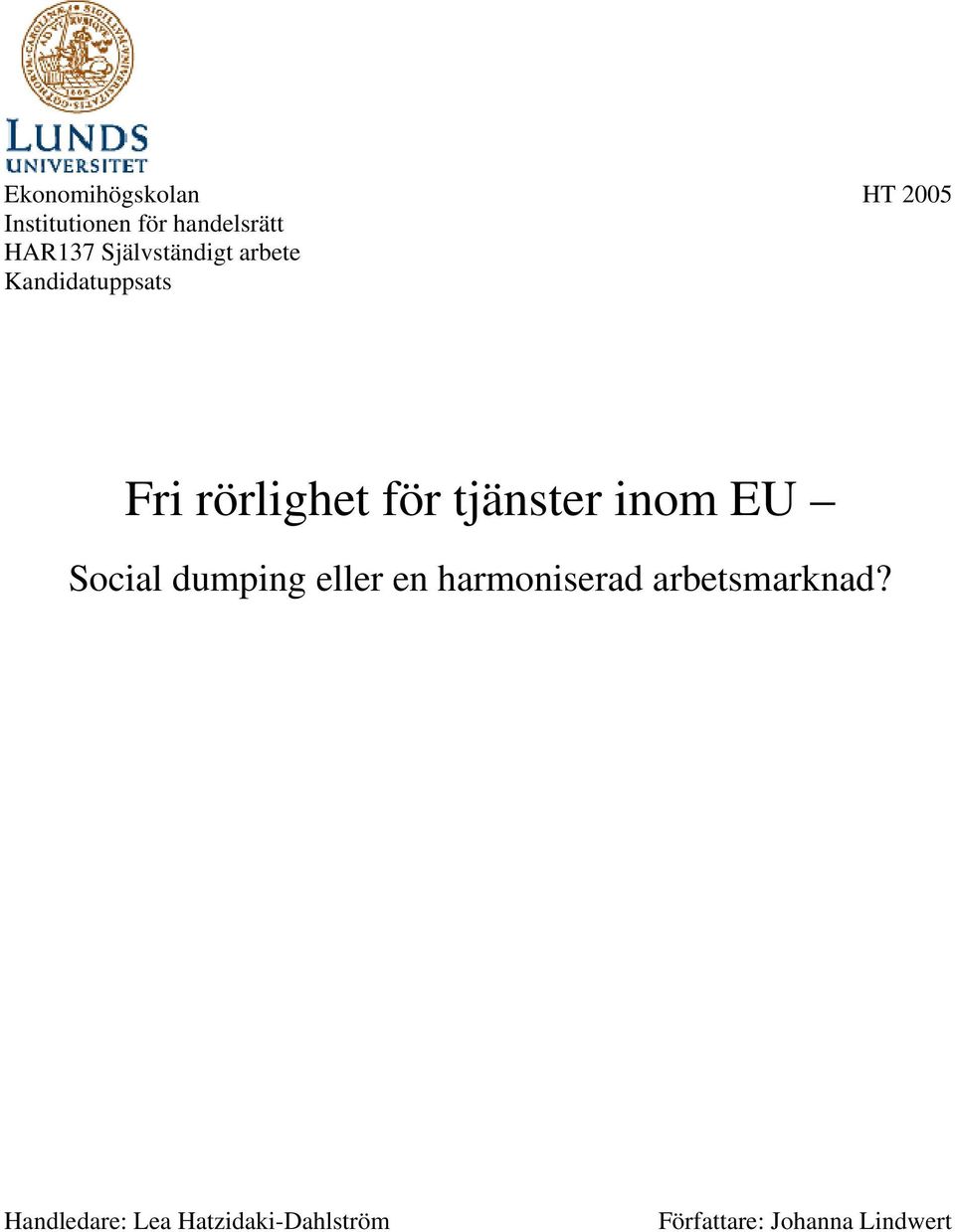 tjänster inom EU Social dumping eller en harmoniserad