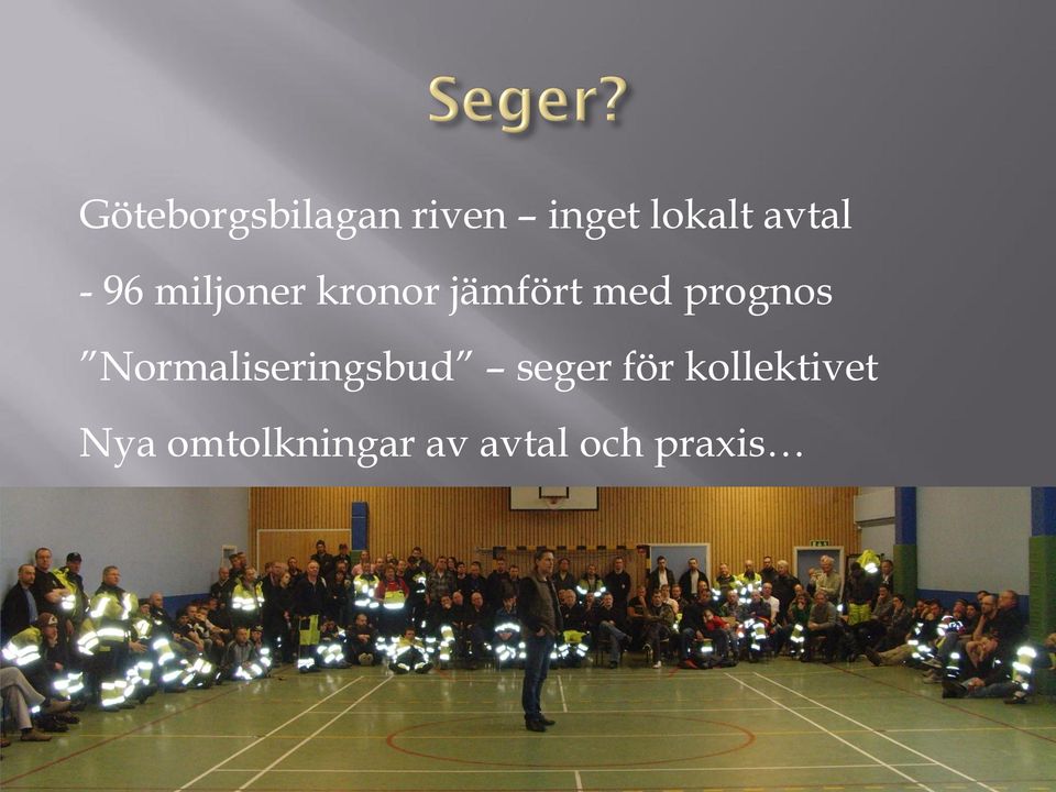 prognos Normaliseringsbud seger för