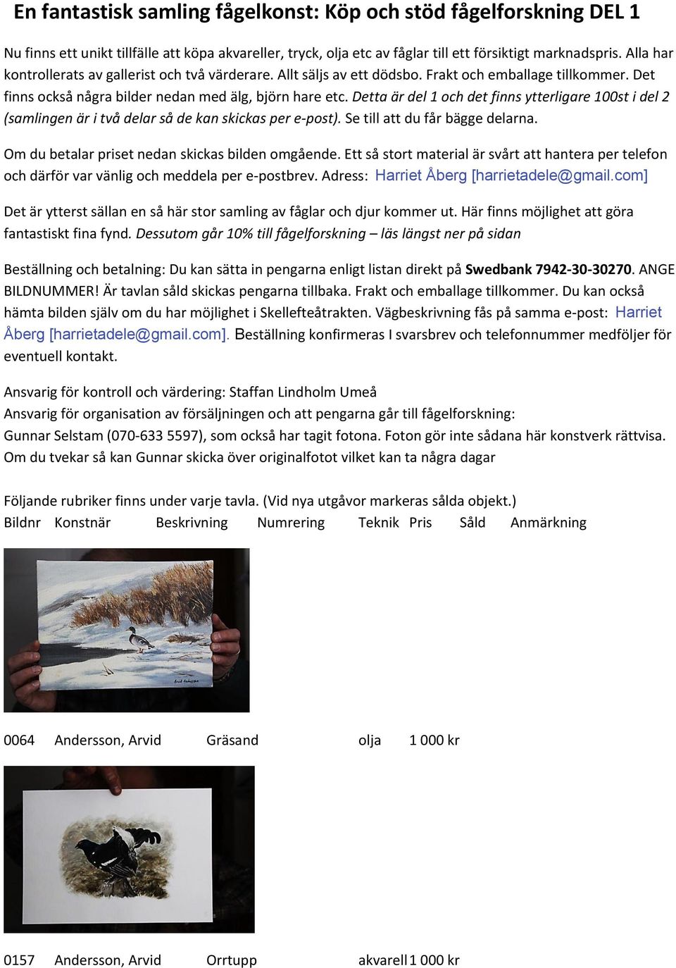 Detta är del 1 och det finns ytterligare 100st i del 2 (samlingen är i två delar så de kan skickas per e-post). Se till att du får bägge delarna. Om du betalar priset nedan skickas bilden omgående.