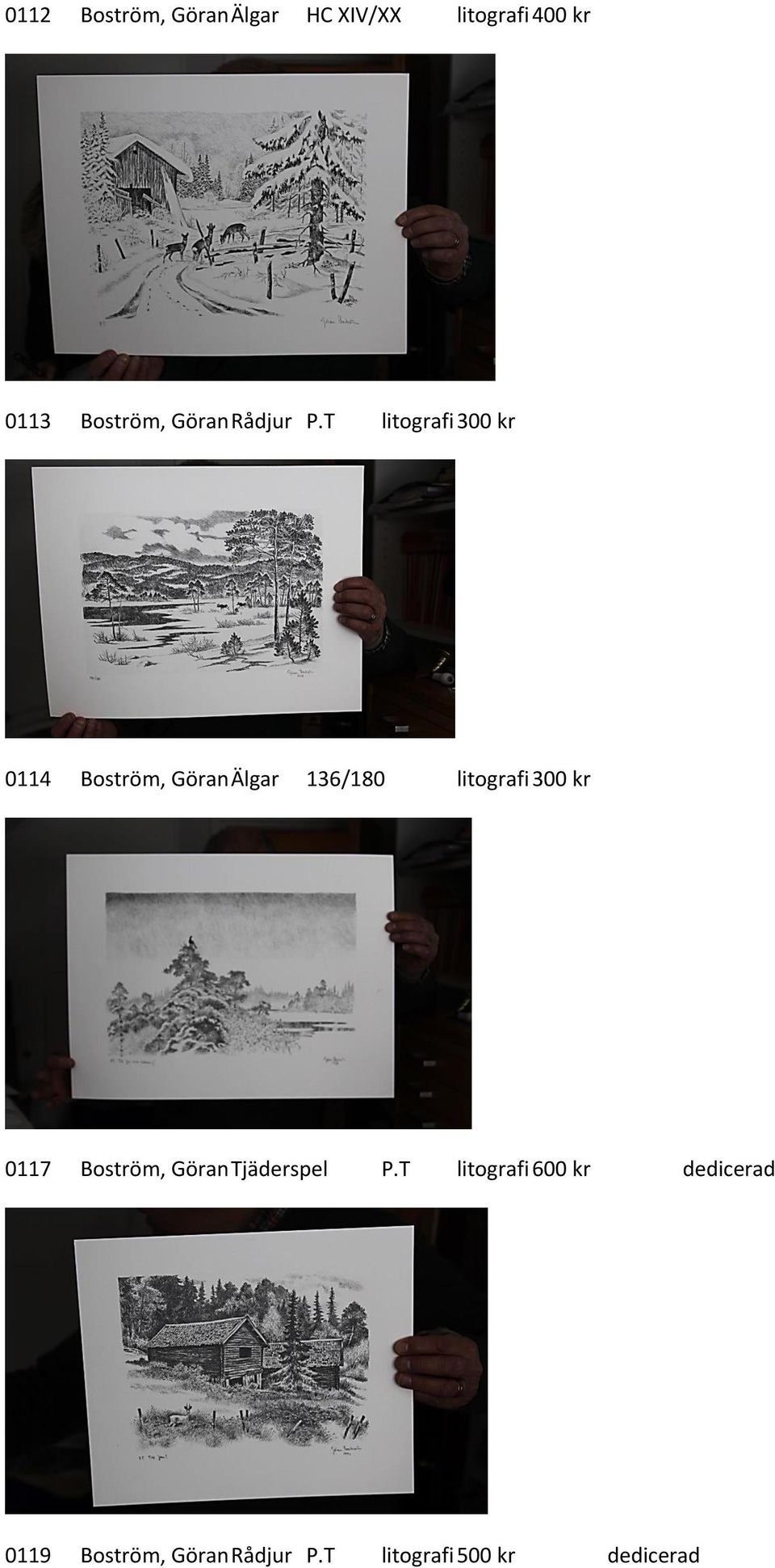 T litografi 300 kr 0114 Boström, Göran Älgar 136/180 litografi 300