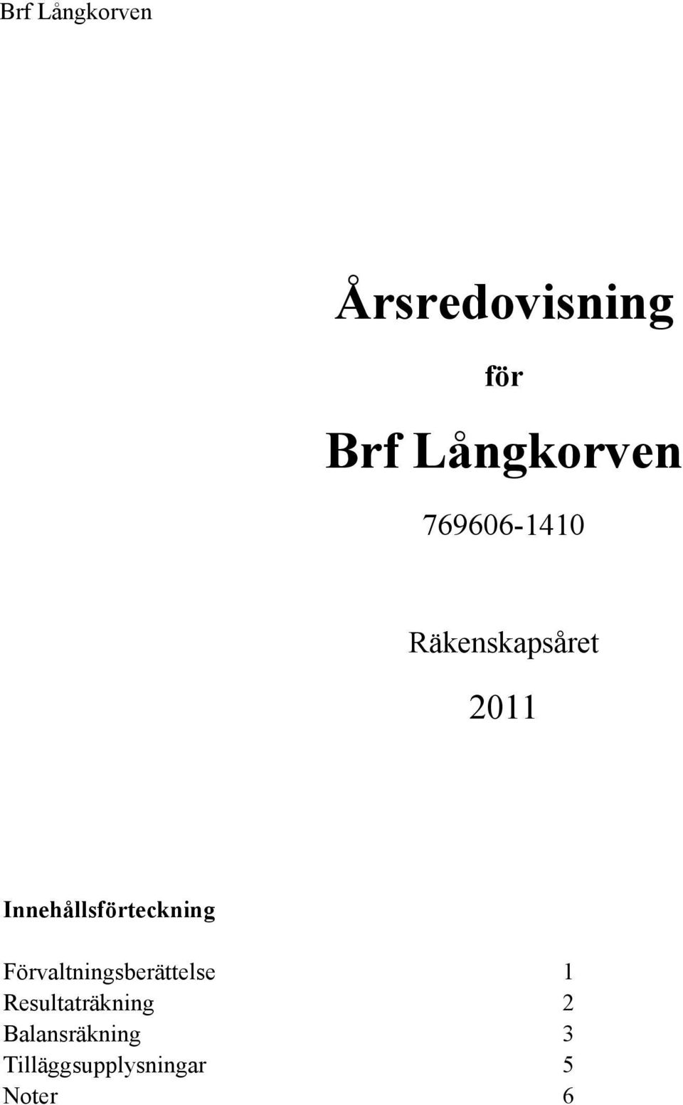 Innehållsförteckning Förvaltningsberättelse