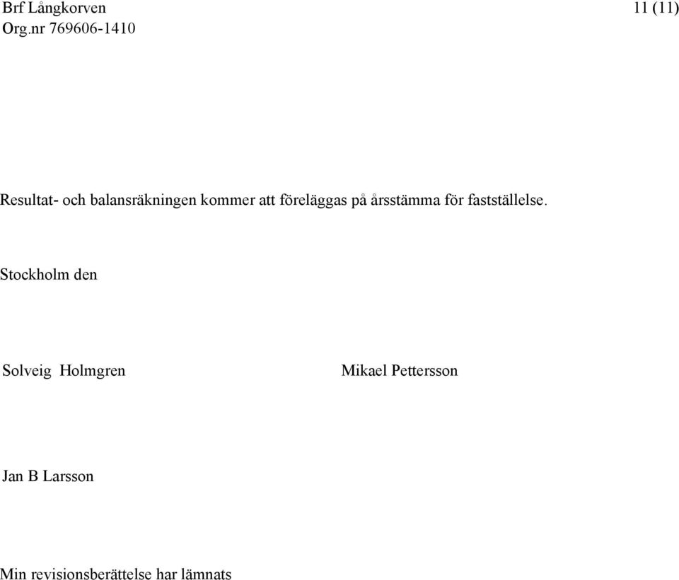 Stockholm den Solveig Holmgren Mikael