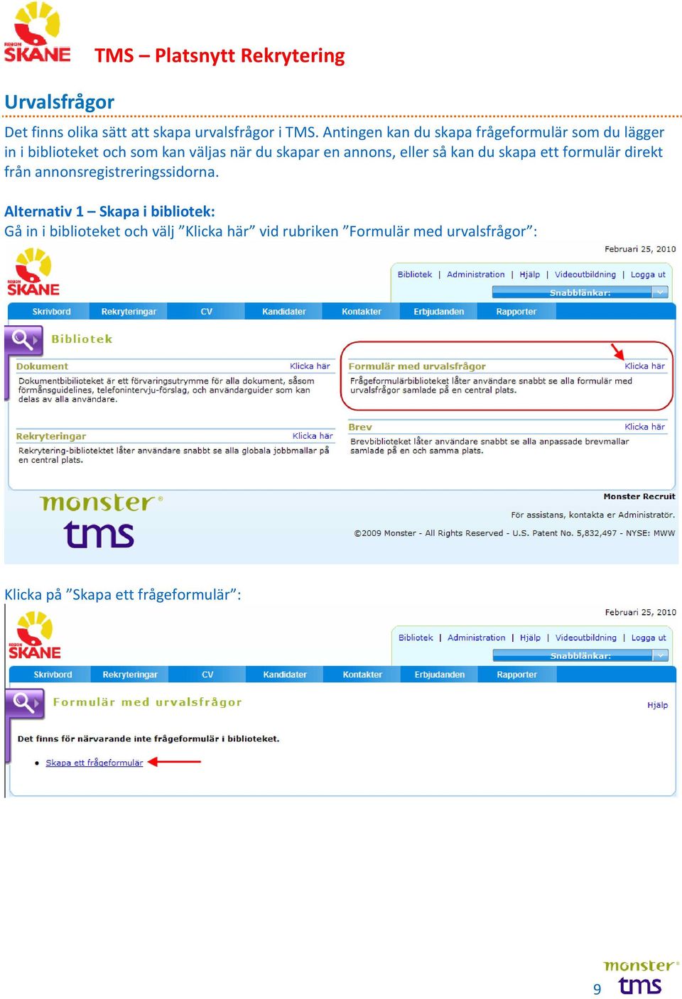 annons, eller så kan du skapa ett formulär direkt från annonsregistreringssidorna.