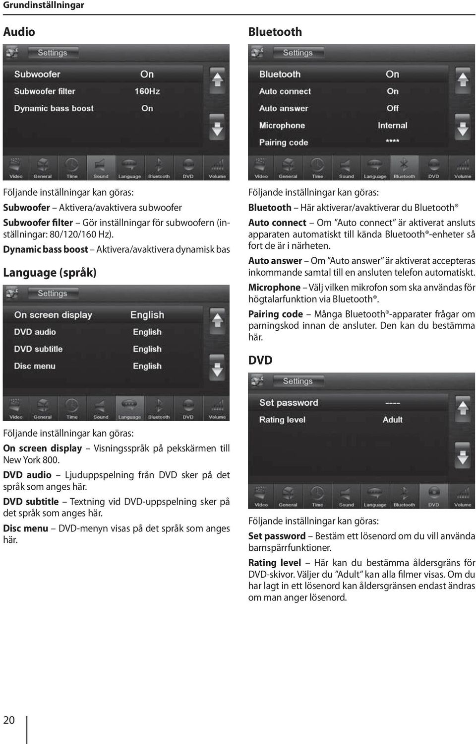 ansluts apparaten automatiskt till kända Bluetooth -enheter så fort de är i närheten. Auto answer Om Auto answer är aktiverat accepteras inkommande samtal till en ansluten telefon automatiskt.