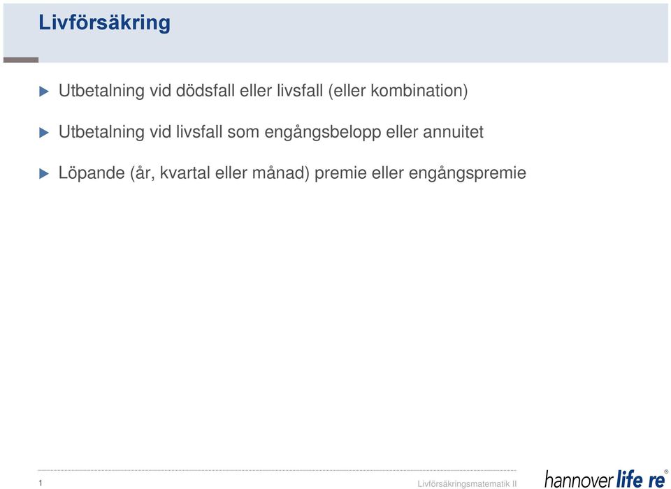 livsfall som engångsbelopp eller annuitet