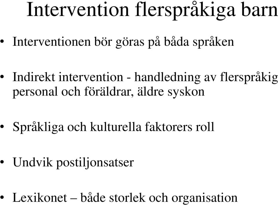 personal och föräldrar, äldre syskon Språkliga och kulturella