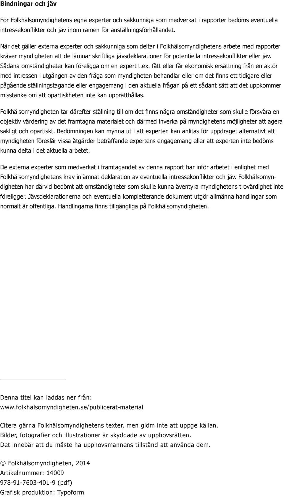 eller jäv. Sådana omständigheter kan föreligga om en exp