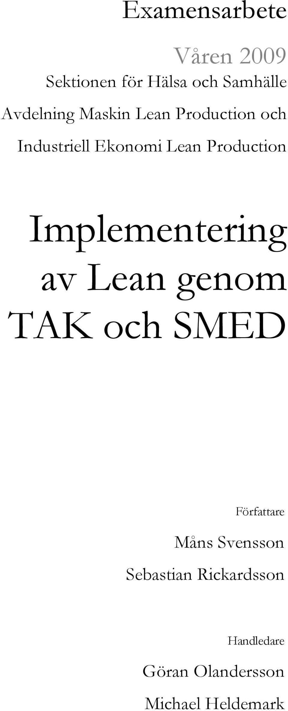 Production Implementering av Lean genom TAK och SMED Författare