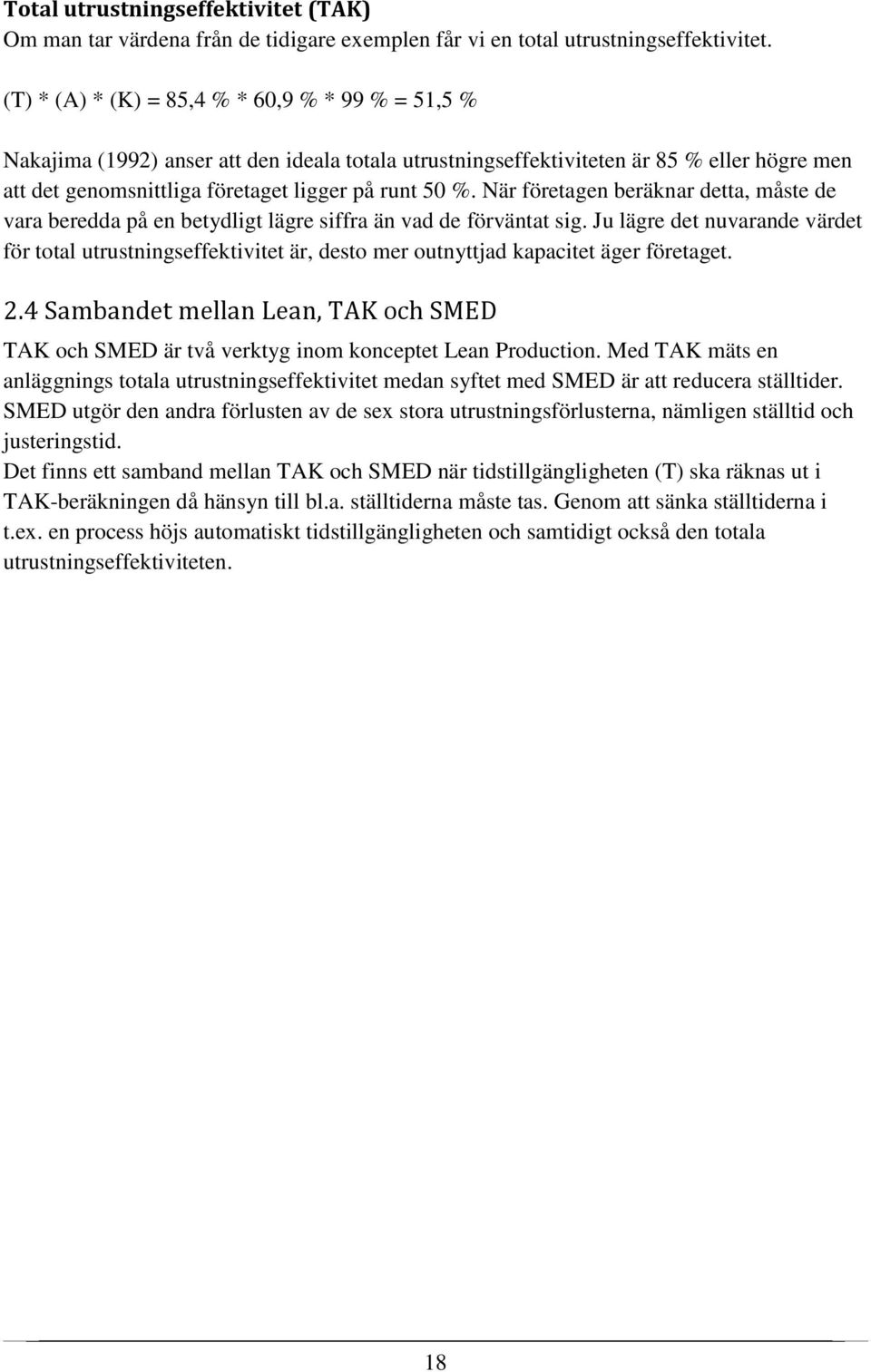 När företagen beräknar detta, måste de vara beredda på en betydligt lägre siffra än vad de förväntat sig.