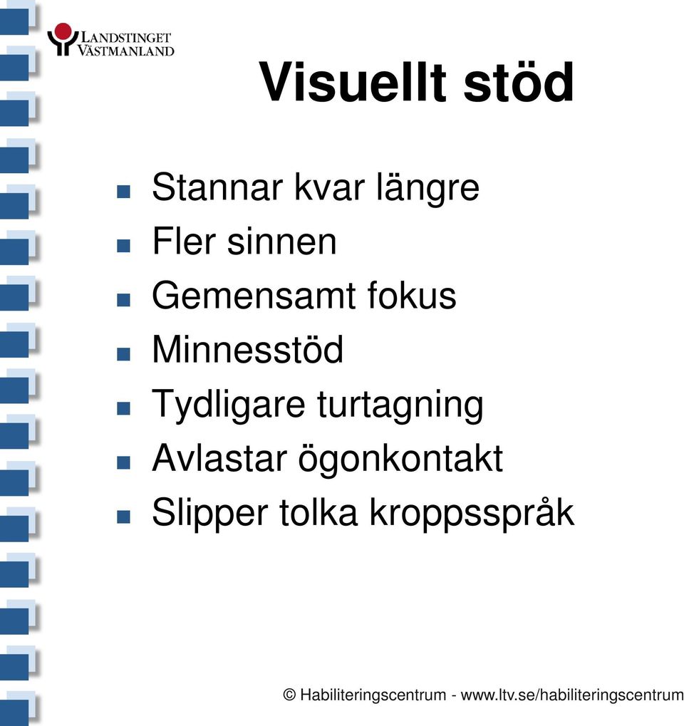 Minnesstöd Tydligare turtagning