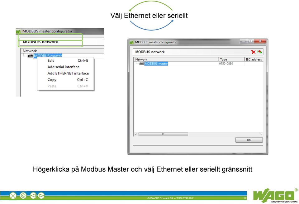 välj Ethernet eller seriellt