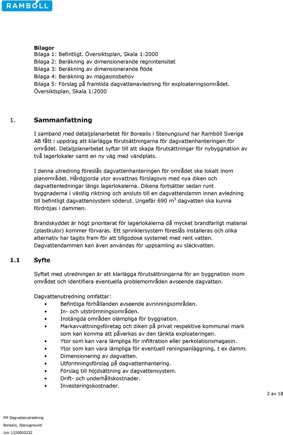 dagvattenavledning för exploateringsområdet. Översiktsplan, Skala 1:2000 1.