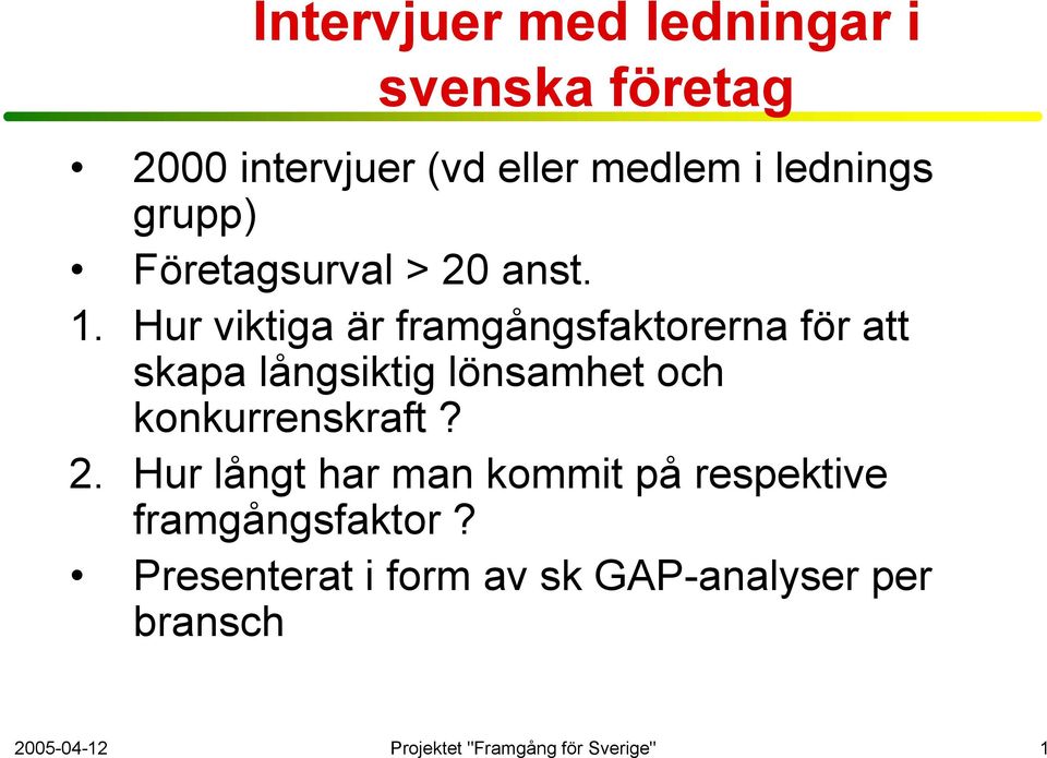 Hur viktiga är framgångsfaktorerna för att skapa långsiktig lönsamhet och konkurrenskraft?