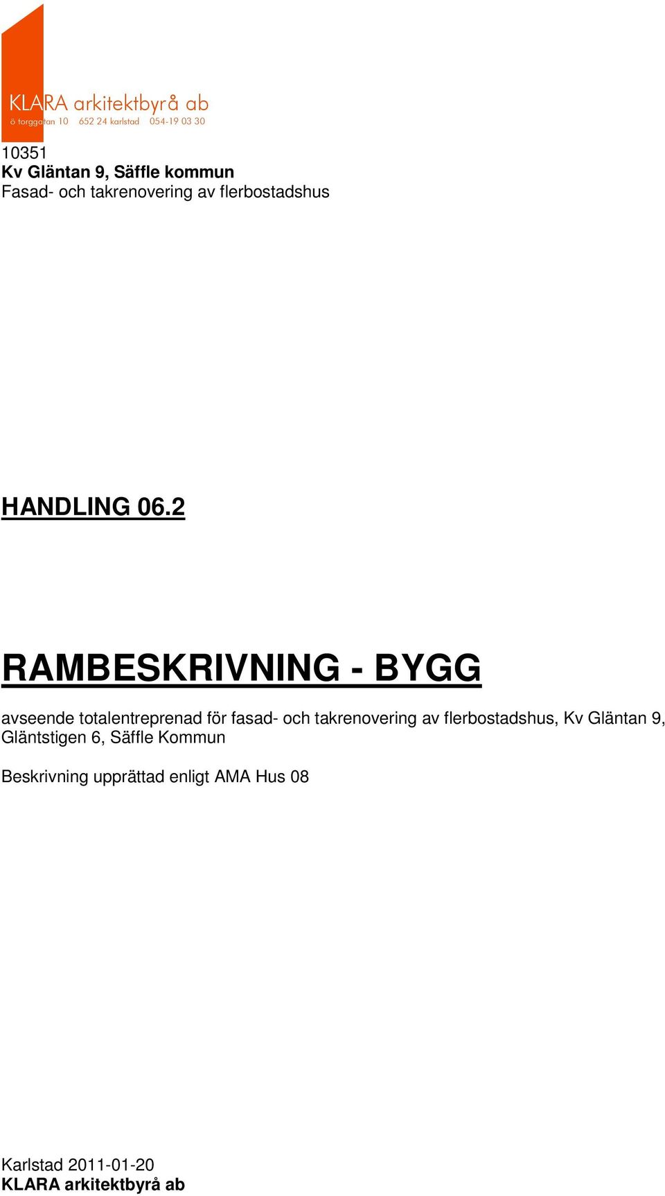 flerbostadshus, Kv Gläntan 9, Gläntstigen 6, Säffle Kommun