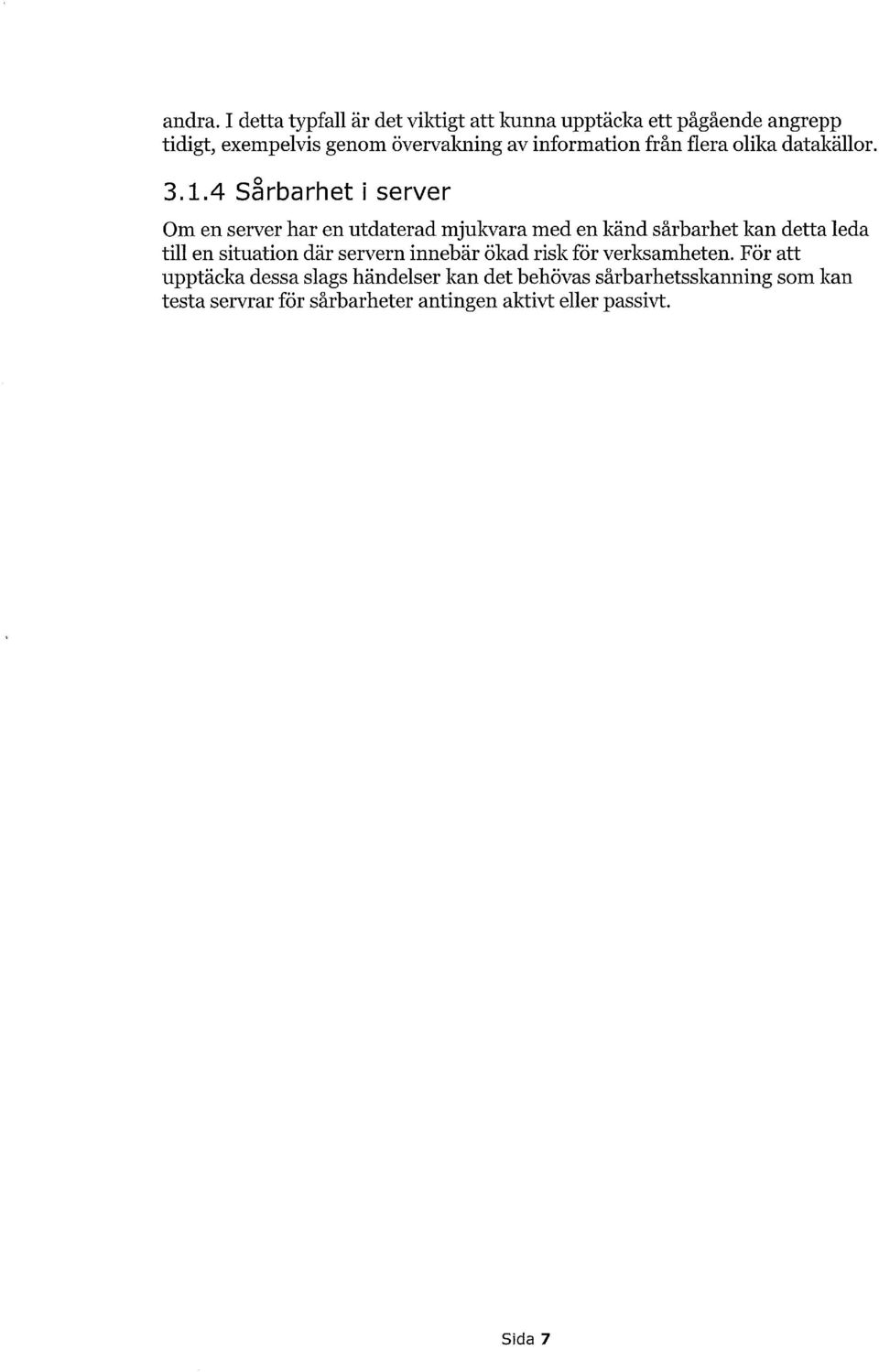 information från flera olika datakällor. 3.1.