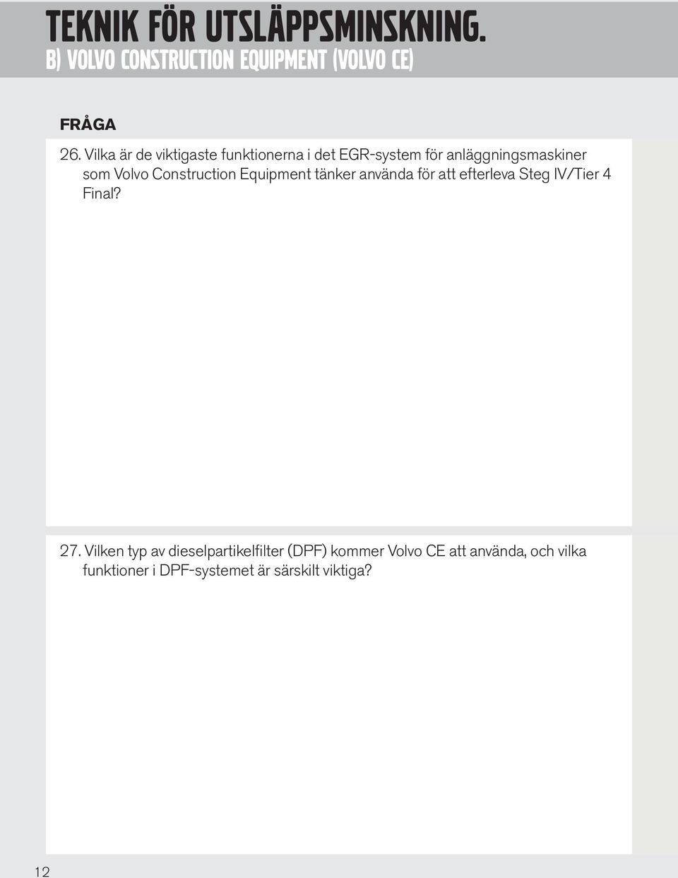 Construction Equipment tänker använda för att efterleva Steg IV/Tier 4 Final? 27.