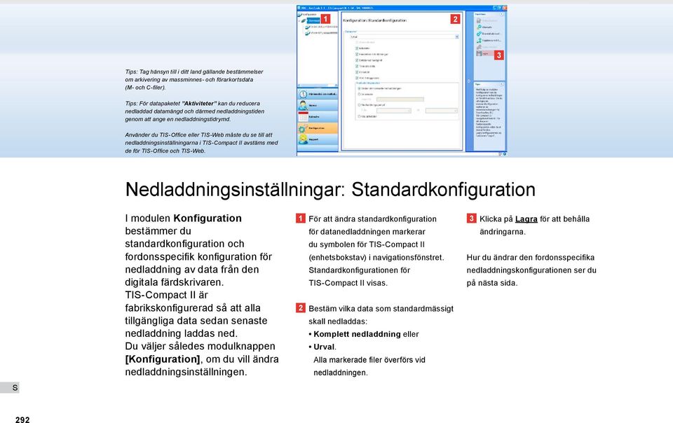 Använder du TI-Office eller TI-Web måste du se till att nedladdningsinställningarna i TI Compact II avstäms med de för TI-Office och TI-Web.