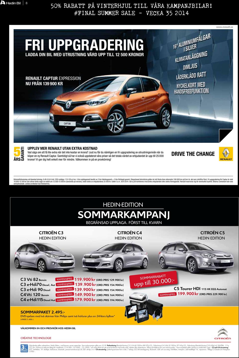 inte kostar en krona? Just nu får du nämligen en fri uppgradering av utrustningsnivån när du köper en ny Renault Captur.