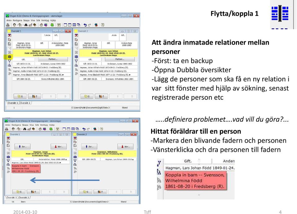 senast registrerade person etc..definiera problemet.vad vill du göra?