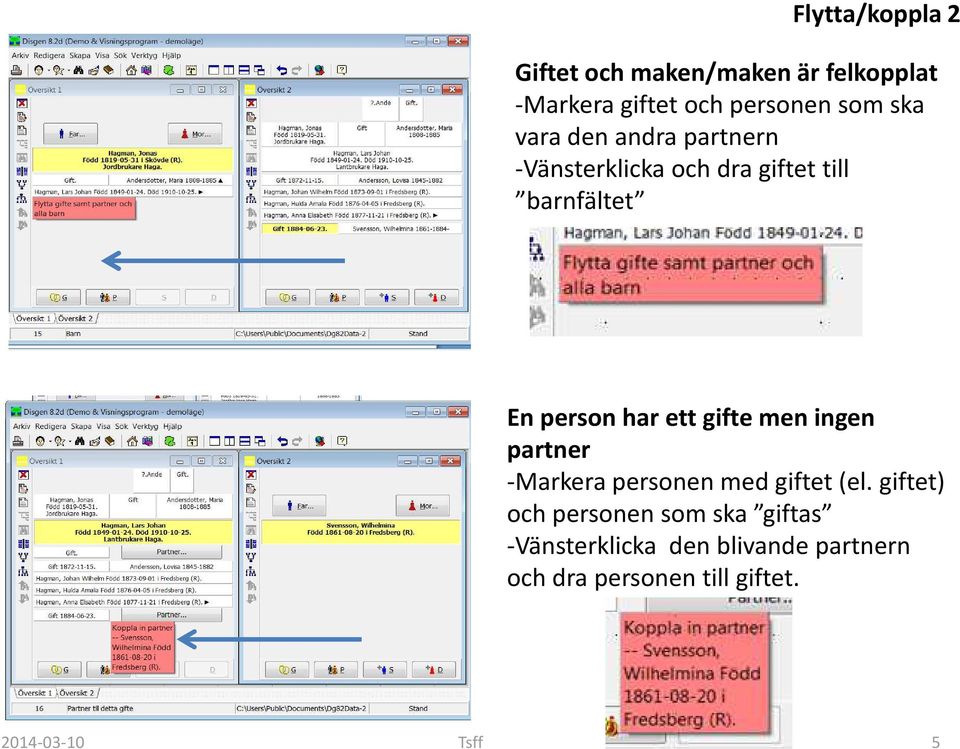 ett gifte men ingen partner -Markera personen med giftet (el.