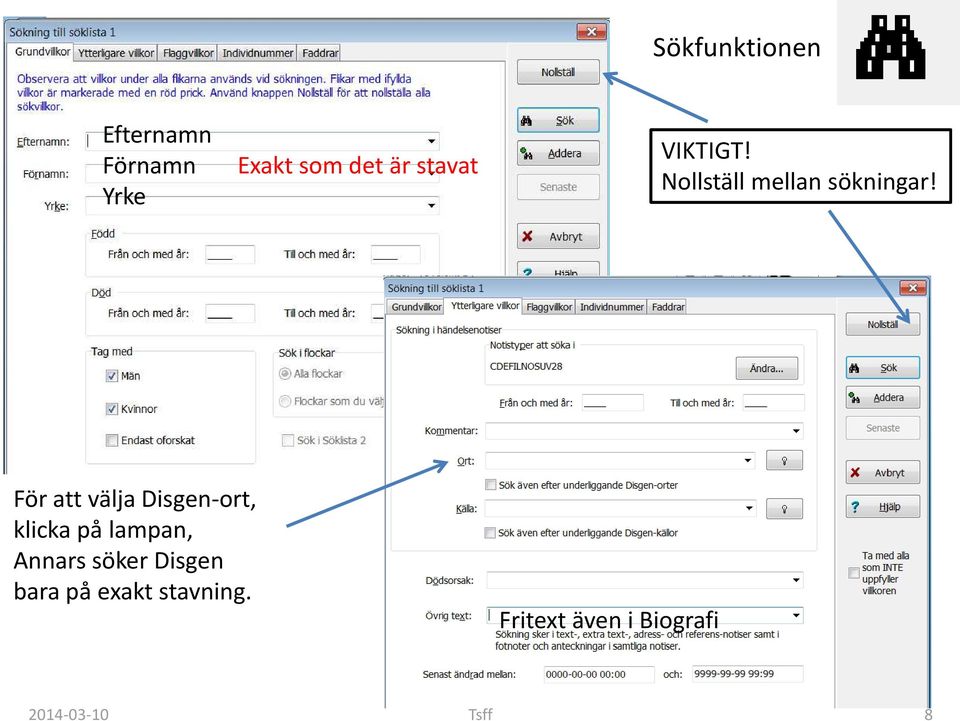 För att välja Disgen-ort, klicka på lampan, Annars söker