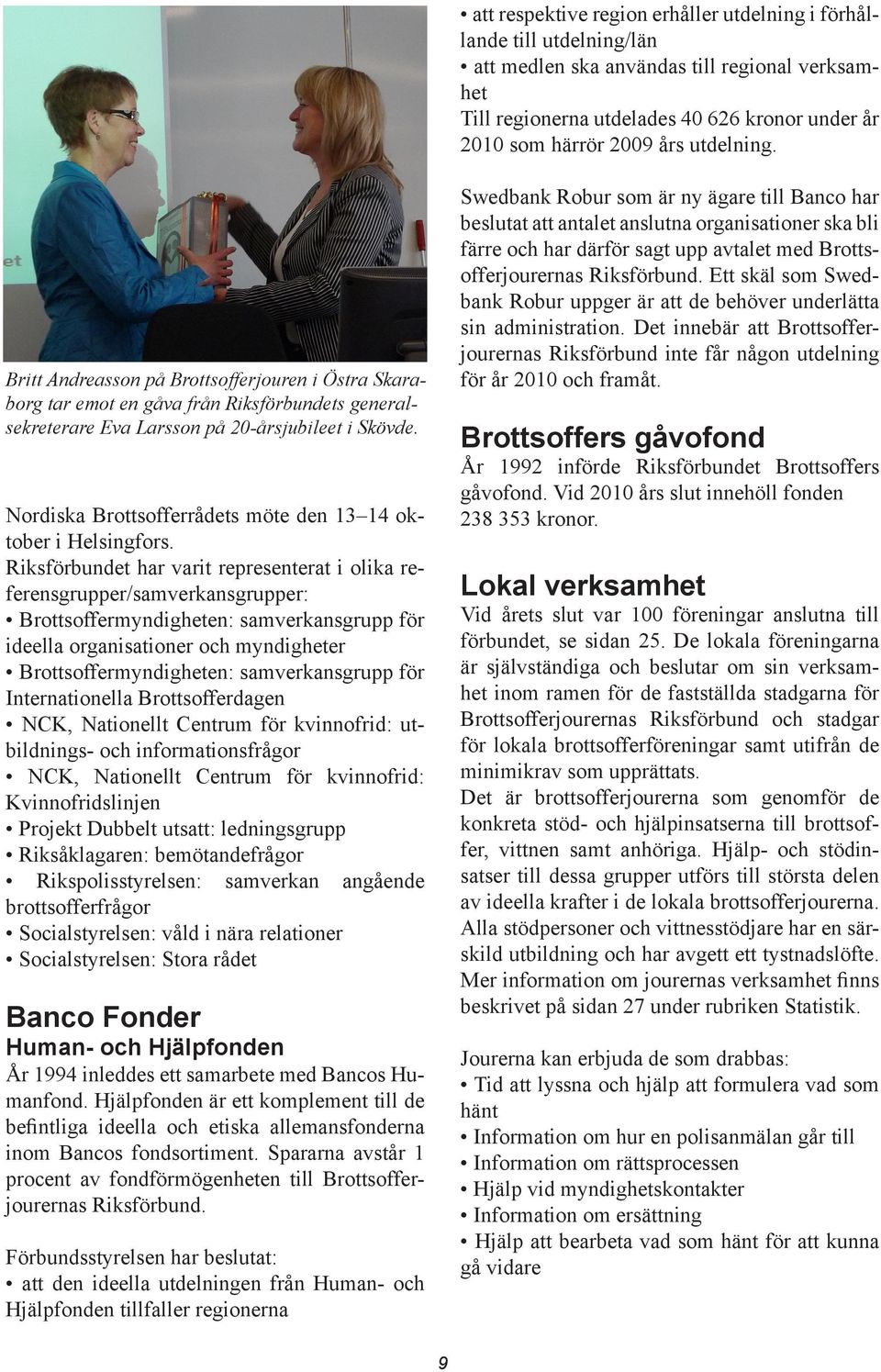 Nordiska Brottsofferrådets möte den 13 14 oktober i Helsingfors.