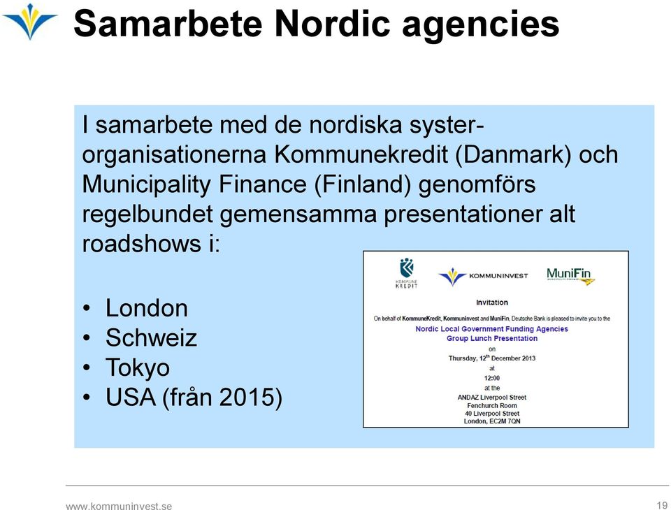Finance (Finland) genomförs regelbundet gemensamma