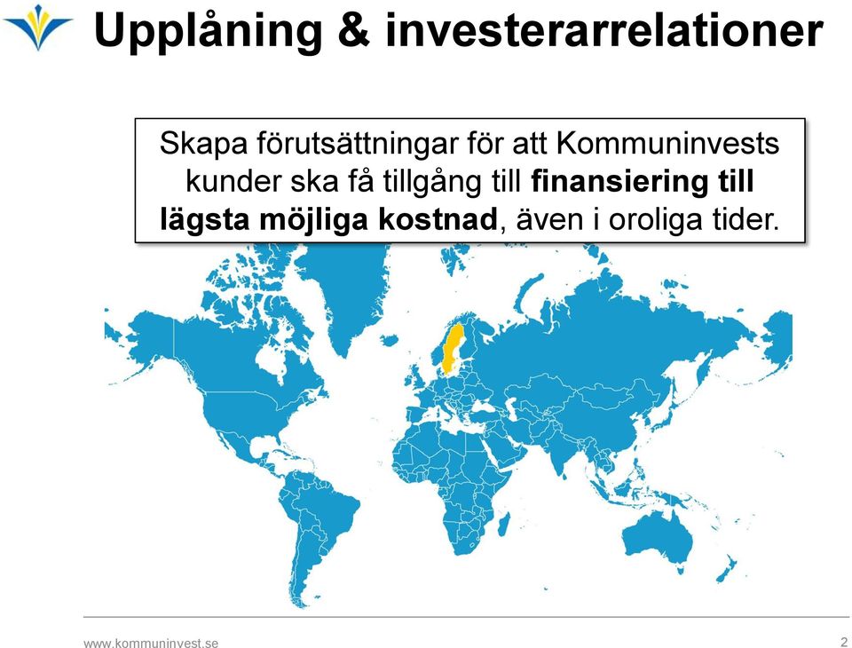 ska få tillgång till finansiering till lägsta