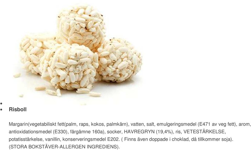 socker, HAVREGRYN (19,4%), ris, VETESTÄRKELSE, potatisstärkelse, vanillin,