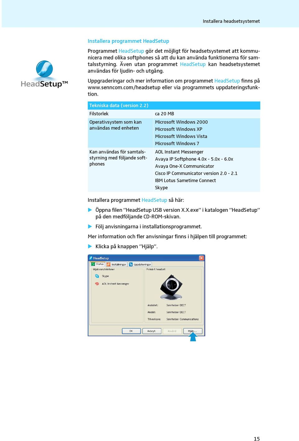 com/headsetup eller via programmets uppdateringsfunktion. Tekniska data (version 2.