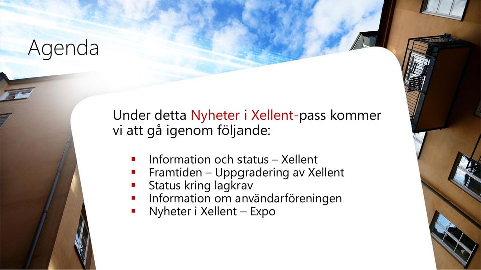 Framtiden Uppgradering av Xellent Status kring lagkrav