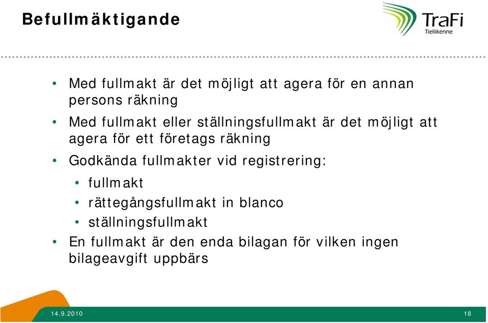 Godkända fullmakter vid registrering: fullmakt rättegångsfullmakt in blanco