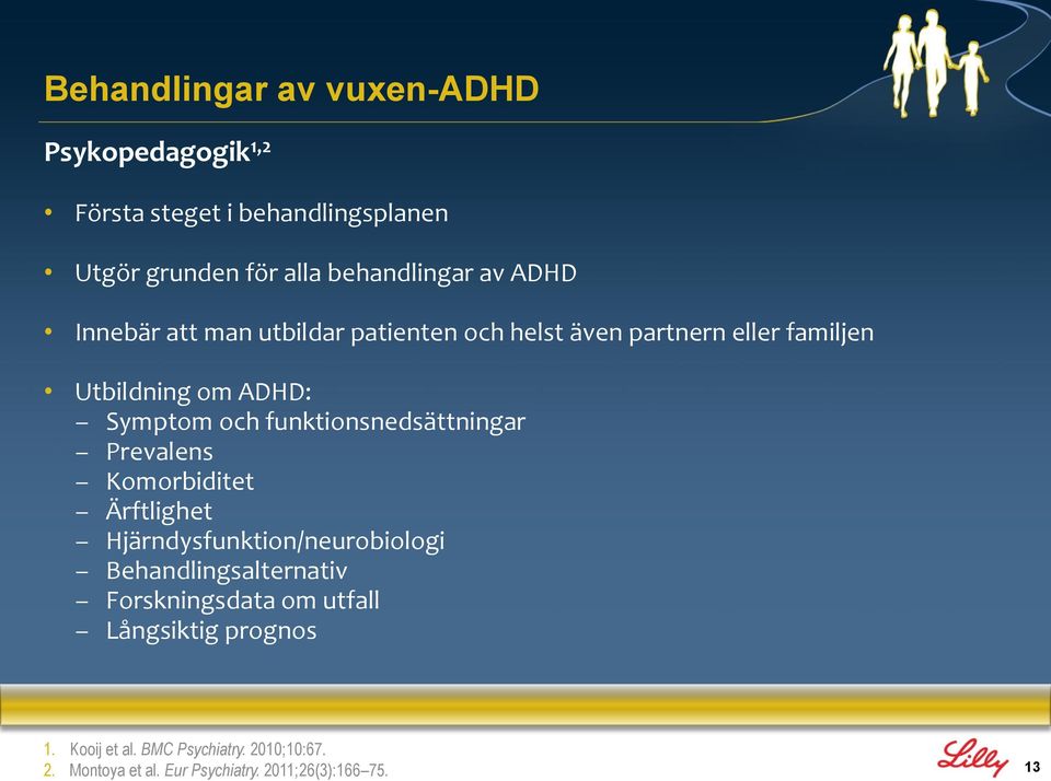 Prevalens Komorbiditet Ärftlighet Hjärndysfunktion/neurobiologi Behandlingsalternativ Forskningsdata om utfall