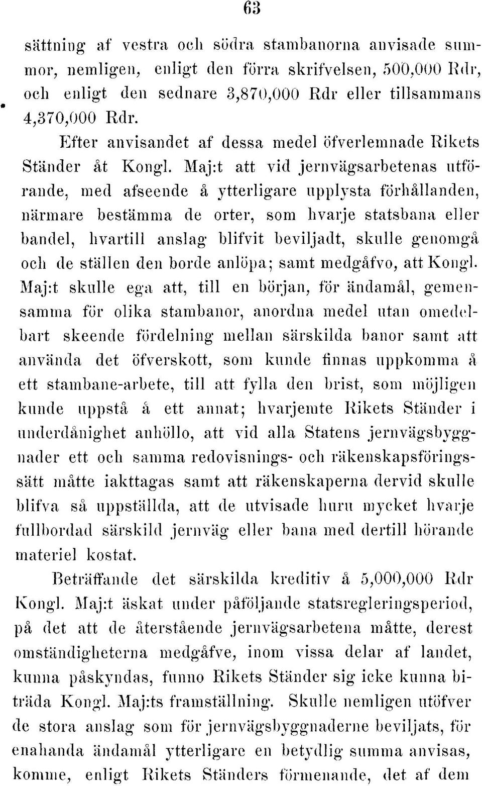 M a j:t a tt v id je rn v ä g s a rb e te n a s u tfö rande, m ed afseende å y tte rlig a re u p p ly s ta fö rh å lla n d e n, n ä rm a re b estäm m a de o rte r, som h v a rje statsbana e lle r