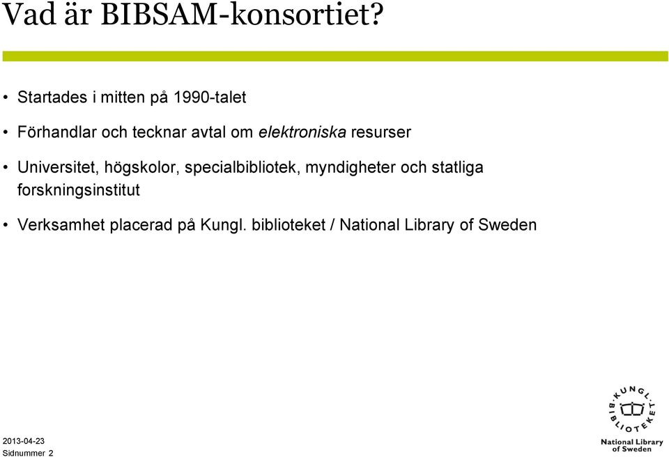 elektroniska resurser Universitet, högskolor, specialbibliotek,