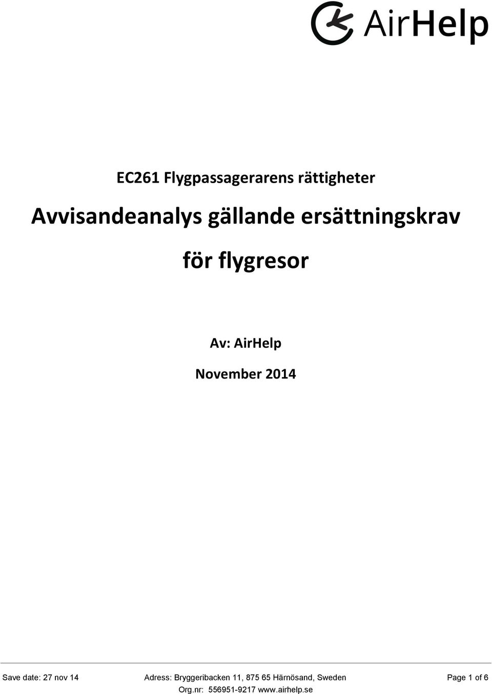 flygresor Av: AirHelp November 2014 Save date: 27